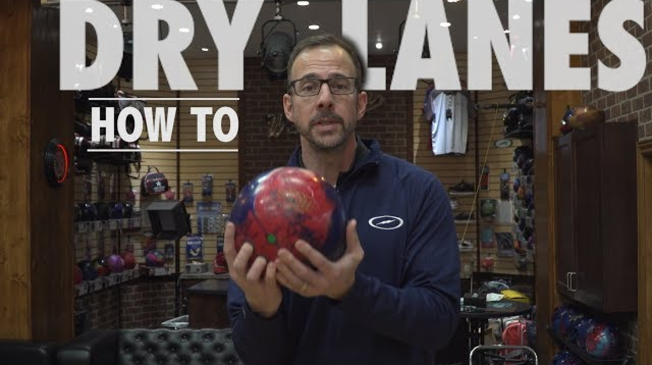   How to Bowl on Dry Lane Conditions